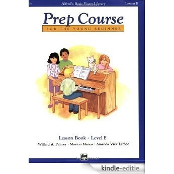 Alfred's Basic Piano Prep Course Lesson Book, Bk E (Alfred's Basic Piano Library) [Kindle-editie]