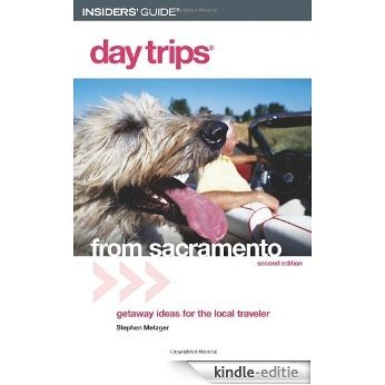 Day Trips® from Sacramento, 2nd (Day Trips Series) [Kindle-editie]