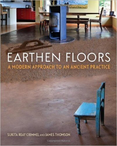 Earthen Floors: A Modern Approach to an Ancient Practice