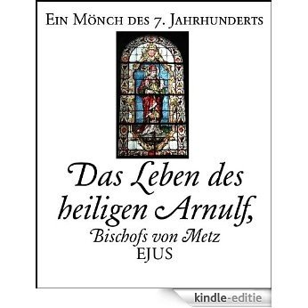 Das Leben des heiligen Arnulf, Bischofs von Metz (MONUMENTA GERMANIAE 6) (German Edition) [Kindle-editie] beoordelingen