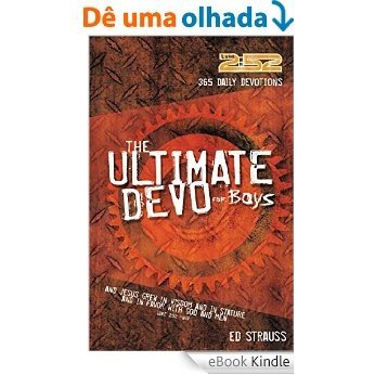 The 2:52 Ultimate Devo for Boys: 365 Devos to Make You Stronger, Smarter, Deeper, and Cooler [eBook Kindle]