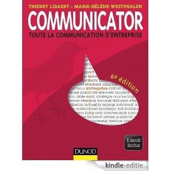 Communicator - 6e éd. : Le guide de la communication d'entreprise - Ebook inclus (Livres en Or) (French Edition) [Kindle-editie]