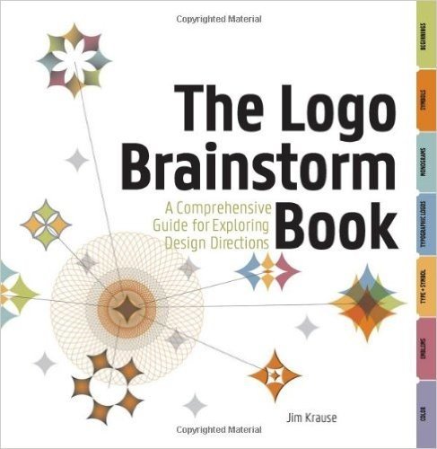 The Logo Brainstorm Book: A Comprehensive Guide for Exploring Design Directions