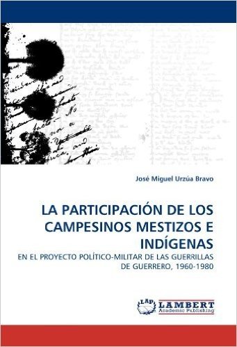 La Participacion de Los Campesinos Mestizos E Indigenas