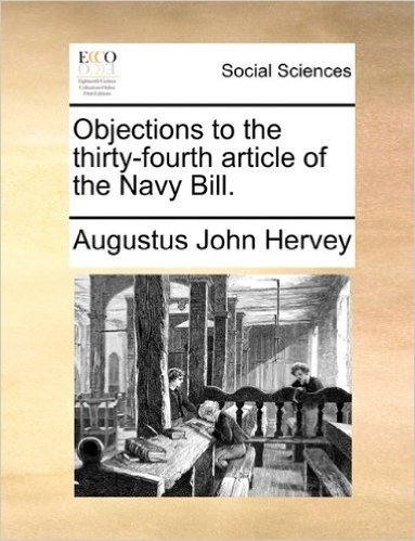 Objections to the Thirty-Fourth Article of the Navy Bill.