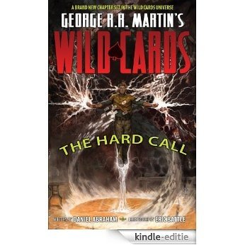George R.R. Martin's Wild Cards: The Hard Call [Kindle-editie]