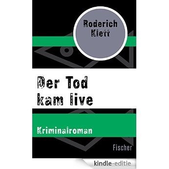 Der Tod kam live: Kriminalroman (German Edition) [Kindle-editie]
