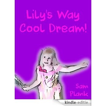 Lily's Way Cool Dream! (English Edition) [Kindle-editie]