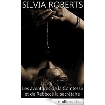Les aventures de la Comtesse et de Rebecca la secrétaire (French Edition) [Kindle-editie]