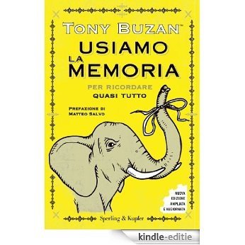 Usiamo la memoria: Per ricordare quasi tutto (Saggi) (Italian Edition) [Kindle-editie]