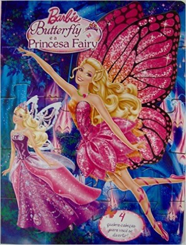 Barbie. Butterfly e a Princesa Fairy - Livro Quebra-Cabeça