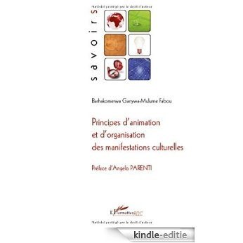 Principes d'animation et d'organisation des manifestations culturelles (Savoirs) [Kindle-editie]