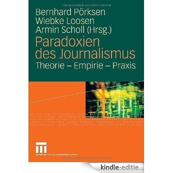 Paradoxien des Journalismus: Theorie - Empirie - Praxis [Kindle-editie]