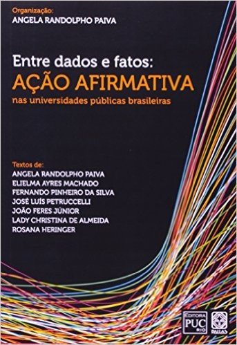 Entre Dados e Fatos. Ação Afirmativa nas Universidades Públicas Brasileiras