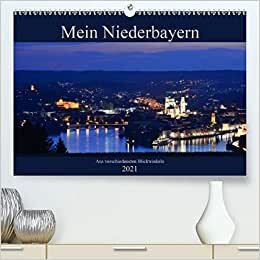 Mein Niederbayern (Premium, hochwertiger DIN A2 Wandkalender 2021, Kunstdruck in Hochglanz): Die schönsten Orte in Niederbayern (Monatskalender, 14 Seiten ) (CALVENDO Natur)