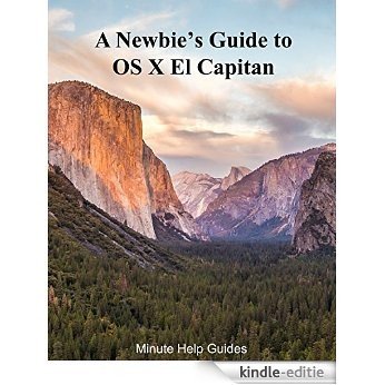 A Newbies Guide to OS X El Capitan: Switching Seamlessly from Windows to Mac (English Edition) [Kindle-editie]