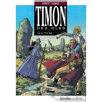Timon des blés - Tome 8 - Le P'tit roi : Le P'tit roi (French Edition) [Kindle-editie]
