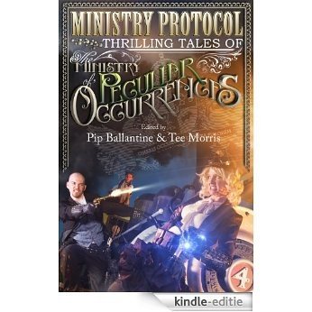 Ministry Protocol: Thrilling Tales of the Ministry of Peculiar Occurrences (English Edition) [Kindle-editie]