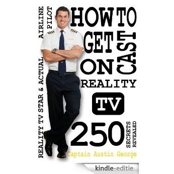 How to Get Cast on Reality TV (English Edition) [Kindle-editie]