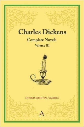 Charles Dickens: Complete Novels, Volume III