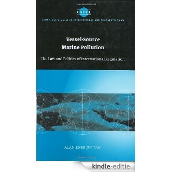 Vessel-Source Marine Pollution: The Law and Politics of International Regulation (Cambridge Studies in International and Comparative Law) [Kindle-editie]