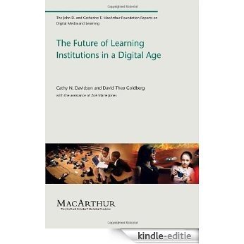 The Future of Learning Institutions in a Digital Age (The John D. and Catherine T. MacArthur Foundation Reports on Digital Media and
                Learning) (English Edition) [Kindle-editie] beoordelingen