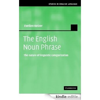 The English Noun Phrase: The Nature of Linguistic Categorization (Studies in English Language) [Kindle-editie]