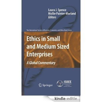Ethics in Small and Medium Sized Enterprises: A Global Commentary: 2 (The International Society of Business, Economics, and Ethics Book Series) [Kindle-editie]