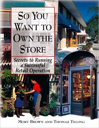 So You Want To Own The Store: Secrets to Running a Successful Retail Operation
