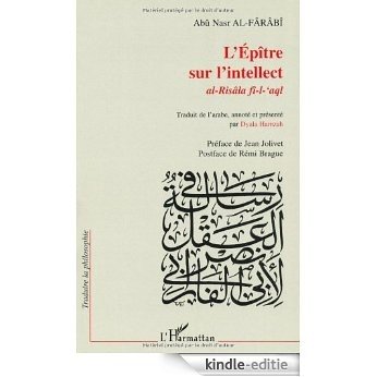 Epitre sur l'intellect (l' ) al-risala fi-l-aql (Traduire la philosophie) [Kindle-editie]