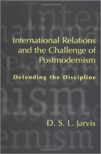 International Relations and the Challenge of Postmodernism: Defending the Discipline