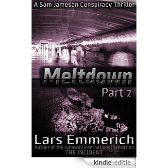 MELTDOWN - Part 2: A Sam Jameson Espionage & Suspense Thriller: A Sam Jameson Espionage & Suspense Thriller (MELTDOWN Series) (English Edition) [Kindle-editie] beoordelingen
