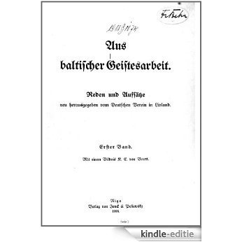Aus baltischer Geistesarbeit- Karl Ernst von Baer - Welche Auffassung der lebenden Natur ist die richtige (German Edition) [Kindle-editie]