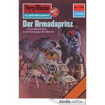 Perry Rhodan 1156: Der Armadaprinz (Heftroman): Perry Rhodan-Zyklus "Die endlose Armada" (Perry Rhodan-Erstauflage) (German Edition) [Kindle-editie]
