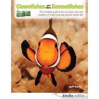 Clownfishes and Other Damselfishes (Aquarium Success) [Kindle-editie]