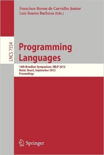 Programming Languages: 16th Brazilian Symposium, Sblp 2012, Natal, Brazil, September 23-28, 2012, Proceedings