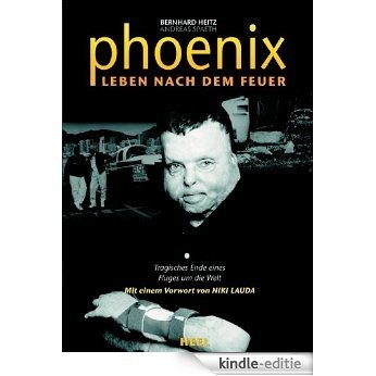 Phoenix - Leben nach dem Feuer: Tragisches Ende eines Fluges um die Welt (German Edition) [Kindle-editie]