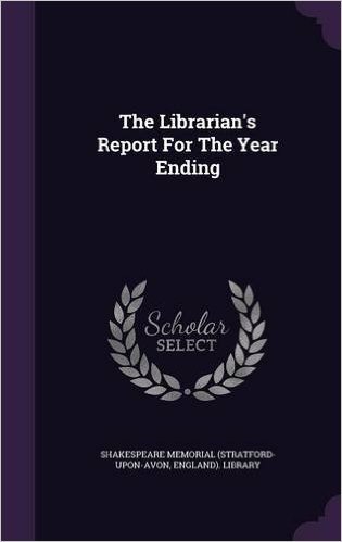 The Librarian's Report for the Year Ending