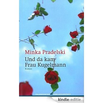Und da kam Frau Kugelmann (German Edition) [Kindle-editie]