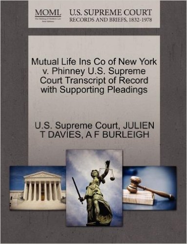 Mutual Life Ins Co of New York V. Phinney U.S. Supreme Court Transcript of Record with Supporting Pleadings