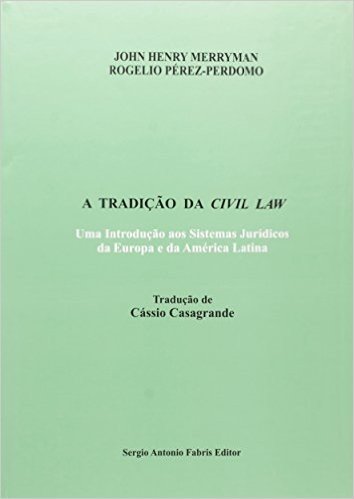 A Tradição Da Civil Law. Uma Introdução Aos Sistemas Jurídicos Da Europa
