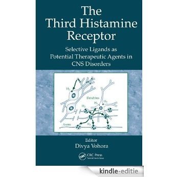 The Third Histamine Receptor: Selective Ligands as Potential Therapeutic Agents in CNS Disorders [Print Replica] [Kindle-editie]