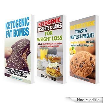 Ketogenic Diet BOX SET 3 IN 1: Ketogenic Fat Bombs + Ketogenic Desserts & Cakes + Ketogenic Toasts, Waffles & Pancakes (English Edition) [Kindle-editie]