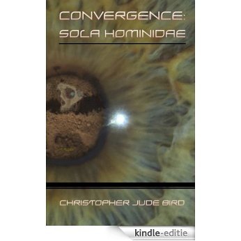 Convergence: Sola Hominidae (English Edition) [Kindle-editie]