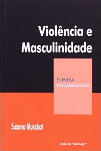 Clinica Psicanalitica - Violencia E Masculinidade