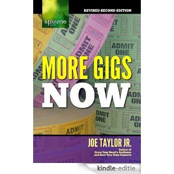 More Gigs Now: Concert Booking Secrets of Successful Musicians (English Edition) [Kindle-editie]