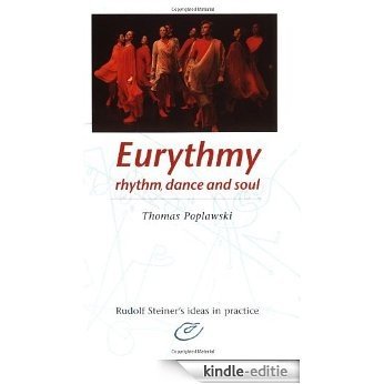 Eurythmy Rhythm, Dance (Rudolf Steiner's Ideas in Practice Series) [Kindle-editie]
