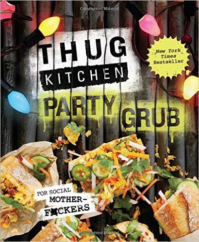Thug Kitchen Party Grub: For Social Motherf*ckers baixar