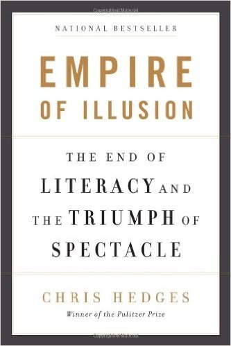 Empire of Illusion: The End of Literacy and the Triumph of Spectacle