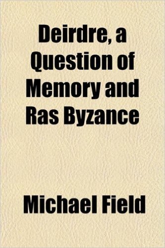 Deirdre, a Question of Memory and Ras Byzance